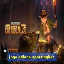 jogo adiado sportingbet